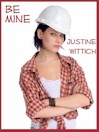 Be Mine by Justine Wittich