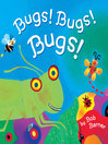 Click here to view title details for Bugs! Bugs! Bugs! by Bob Barner