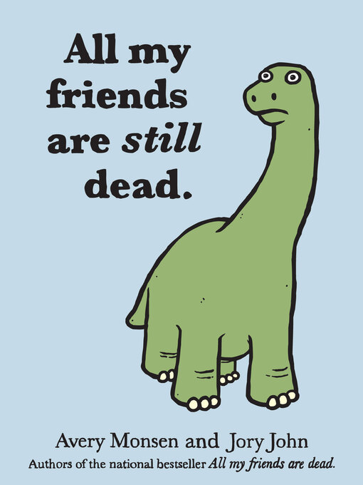 Click here to view title details for All My Friends Are Still Dead by Avery Monsen
