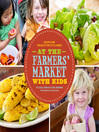 Click here to view title details for At the Farmers' Market with Kids by Leslie Jonath