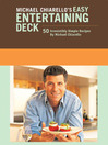 Michael Chiarello's Easy Entertaining Deck: 50 Irresistibly Simple Recipes
