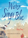 Click here to view title details for Water Sings Blue by Kate Coombs