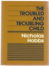 Click here to view title details for The Troubled and Troubling Child by Nicholas Hobbs