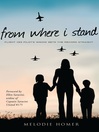 Click here to view title details for From Where I Stand by Melodie Homer