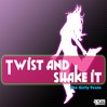 Twist and Shake It