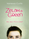 Click here to view title details for Zelah Green by Vanessa Curtis