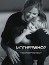 Mother Who?
