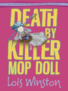 Click here to view title details for Death by Killer Mop Doll by Lois Winston