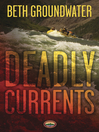 Deadly Currents By Beth Groundwater