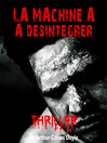 La Machine À Désintégrer