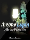 Le Mariage d'Arsène Lupin