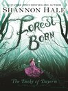 Click here to view title details for Forest Born by Shannon Hale