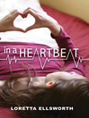 Click here to view title details for In a Heartbeat by Loretta Ellsworth