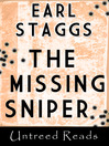 Click here to view title details for The Missing Sniper by Earl Staggs