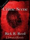 Click here to view title details for Crime Scene by Rick R. Reed
