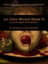 Click here to view title details for As Fate Would Have It by Michael Louis Calvillo