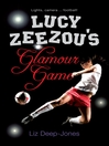 Click here to view title details for Lucy Zeezou's Glamour Game by Liz Deep-Jones