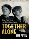 Together Alone. the Story of the Finn Brothers