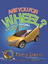 Click here to view title details for Are You for Wheel? by Tony Davis