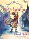 Click here to view title details for The Remarkable Secret of Aurelie Bonhoffen by Deborah Abela