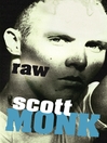 Click here to view title details for Raw by Scott Monk