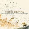 Click here to view title details for Things That Fly by The Infamous Stringdusters