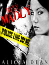 Click here to view title details for Truly, Madly by Alicia Dean