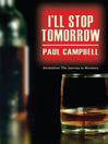 Click here to view title details for I'll Stop Tomorrow by Paul Campbell