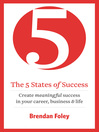 Click here to view title details for The 5 States of Success by Brendan Foley