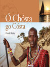 Click here to view title details for O Chosta go Costa by Frank Reidy