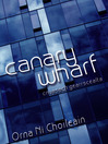Click here to view title details for Canary Wharf by Orna Ní Choileáin