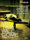 Click here to view title details for My Time Will Come by Víctor Arregui