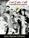 Click here to view title details for Curtain Call by Alan Ramón Clinton