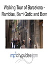 mp3cityguides Guide to Barcelona's Ramblas, Barri Gotic and Born Districts