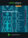 Click here to view title details for Otros Relatos del Sur by Ramón Díaz Eterovic