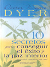10 Secretos Para Conseguir El Exito y La Paz Interior