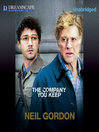 The Company You Keep By Neil Gordon