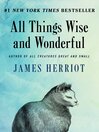 Click here to view title details for All Things Wise and Wonderful by James Herriot