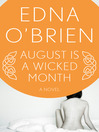Click here to view title details for August Is a Wicked Month by Edna O'Brien