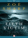 Click here to view title details for Fifth Victim by Zoë Sharp