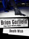 Click here to view title details for Death Wish by Brian Garfield