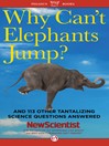 Click here to view title details for Why Can't Elephants Jump? by New Scientist