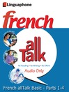 Click here to view title details for French All Talk, Basic Parts 1-4 by John Foley