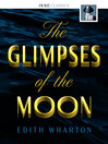 Click here to view title details for The Glimpses of the Moon by Edith Wharton