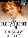 An Old-Fashioned Girl By Louisa May Alcott