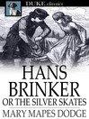 Hans Brinker By Mary Mapes Dodge