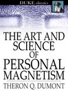 The Art and Science of Personal Magnetism