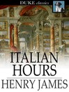 Click here to view title details for Italian Hours by Henry James