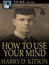 How to Use Your Mind