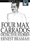 Four Max Carrados Detective Stories